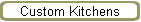 Custom Kitchens