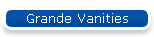 Grande Vanities