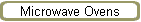 Microwave Ovens